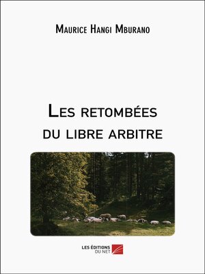 cover image of Les retombées du libre arbitre